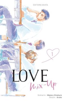 love mix-up - tome 1 (vf) (ebook)-wataru hinekure-9782382128367