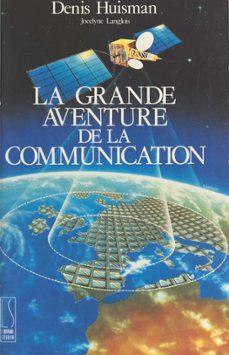 la grande aventure de la communication (ebook)-denis huisman-jocelyne langlois-9782402375467
