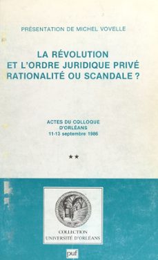 la revolution et l'ordre juridique prive : rationalite ou scandale ? (2) (ebook)-michel vovelle-9782402452267