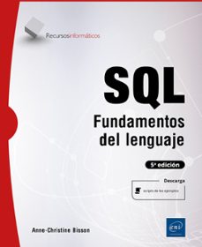 sql. fundamentos del lenguaje (5ª edición)-anne christine bisson-9782409054167