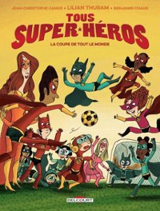 tous super-heros t02 - la coupe de tout le monde (ebook)-jean christophe camus-lilian thuram-9782413011767