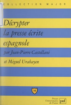 decrypter la presse ecrite espagnole (ebook)-jean pierre castellani-miguel urabayen-9782705960667