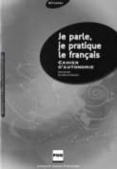 je parle, je pratique le français - cuaderno (nouvelle couverture )-9782706115967