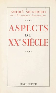 aspects du xxe siècle-andré siegfried-9782706260667