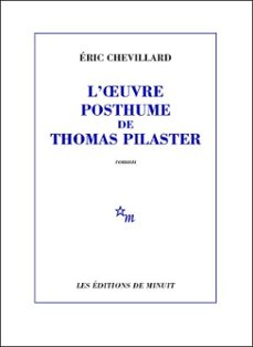 l'uvre posthume de thomas pilaster (ebook)-eric chevillard-9782707325167