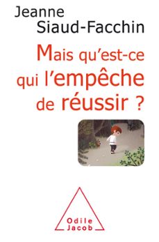 mais quest-ce qui lempeche de reussir ? (ebook)-jeanne siaud facchin-9782738165367