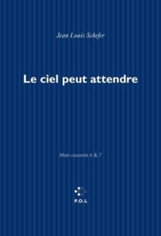 le ciel peut attendre-jean l. schefer-9782818047767