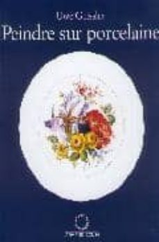 peindre sur porcelaine-uwe geissler-9782842290467