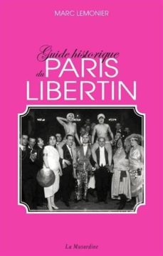 guide historique du paris libertin-marc lemonier-alexandre dupouy-9782842717667