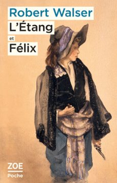 l'etang et felix (ebook)-robert walser-9782889070367
