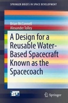 a design for a reusable water-based spacecraft known as the spacecoach 2015-brian mcconnel-alexander tolley-9783319226767