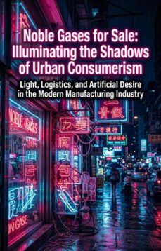 noble gases for sale: illuminating the shadows of urban consumerism (ebook)-naomi carter-9783565333967