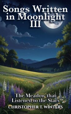songs written in moonlight iii (ebook)-christopher t. winters-christopher t. winters-9783692283067