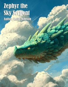 zephyr the sky serpent (ebook)-kelly johnson-kelly johnson-9783692284767
