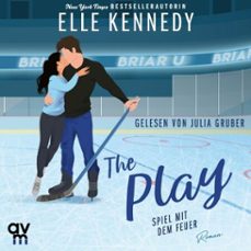 the play  spiel mit dem feuer (briar u 3) (audiolibro)-elle kennedy-9783748403067