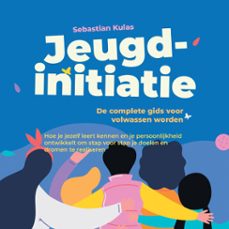 jeugdinitiatie - de complete gids voor volwassen worden: hoe je jezelf leert kennen en je persoonlijkheid ontwikkelt om stap voor stap je doelen en dromen te realiseren (audiolibro)-sebastian kulas-9783757631567