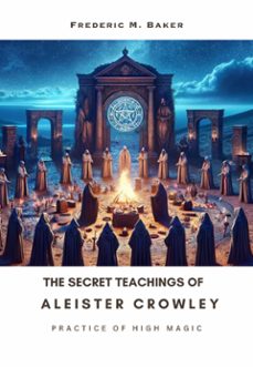the secret teachings of aleister crowley (ebook)-frederic m. baker-9783758479267
