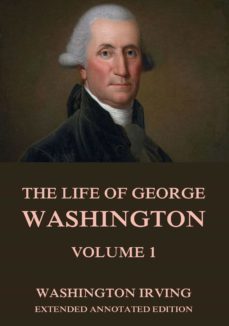 the life of george washington, vol. 1 (ebook)-washington irving-9783849642167