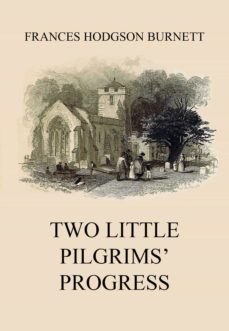 two little pilgrims' progress (ebook)-frances hodgson burnett-9783849649067