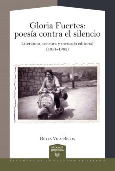 gloria fuertes  poesia contra el silencio : literatura, censura y mercado editorial (1954-1962) (ebook)-reyes vila belda-9783954876167