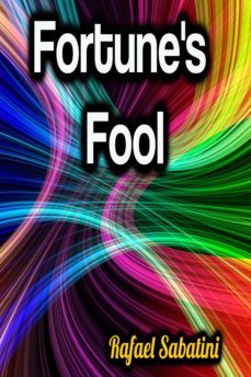 fortune's fool (ebook)-rafael sabatini-9783985946167