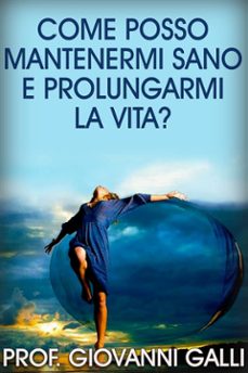 come posso mantenermi sano e prolungarmi la vita? (ebook)-9786050387667