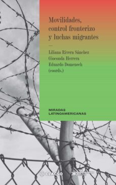 movilidades, control fronterizo y luchas migrantes (ebook)-liliana rivera sanchez-gioconda herrera-eduardo domenech-9786070312267