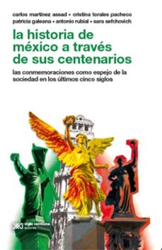 la historia de mexico a traves de sus centenarios (ebook)-carlos martinez assad-9786070314667