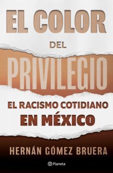 el color del privilegio (ebook)-hernan gomez bruera-9786070773167