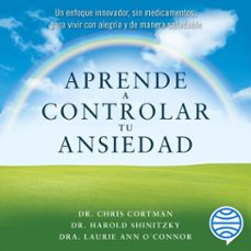 aprende a controlar tu ansiedad (audiolibro)-chris cortman-harold shinitzky-dra. laurie ann oconnor-9786070792267