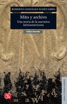 mito y archivo (ebook)-roberto gonzalez echevarria-9786071609267
