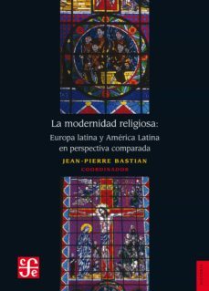la modernidad religiosa (ebook)-jean pierre bastian-9786071611567
