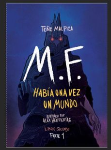 m. f. había una vez un mundo. libro segundo. parte 1 (ebook)-antonio malpica-9786072454767