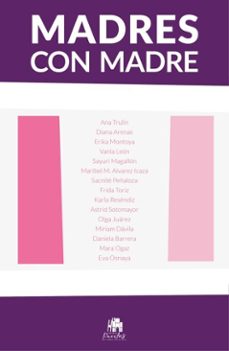 madres con madre (ebook)-ana trulín-diana arenas-erika montoya-9786072692367