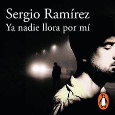 ya nadie llora por mí (inspector dolores morales 2)-sergio ramirez-9786073169967