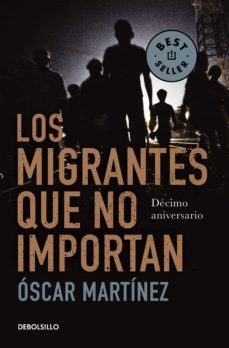los migrantes que no importan (ebook)-oscar martinez-9786073804967