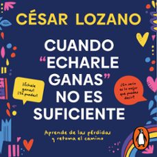 cuando "echarle ganas" no es suficiente (audiolibro)-cesar lozano-9786073823067