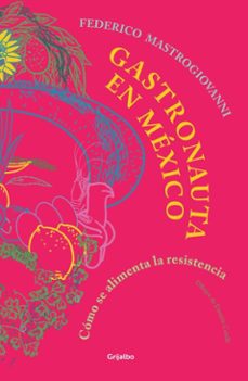 gastronauta en mexico (ebook)-federico mastrogiovanni-9786073866767