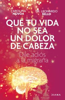 que tu vida no sea un dolor de cabeza (edicion mexicana) (ebook)-carolina novoa arias-9786073921367