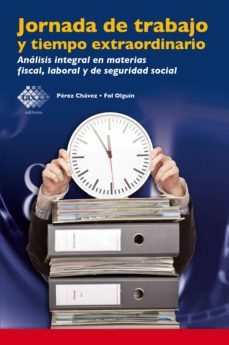 jornada de trabajo y tiempo extraordinario (ebook)-jose perez chavez-raymundo fol olguin-9786074406467