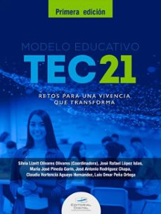 modelo educativo tec21: retos para una vivencia que transforma (ebook)-silvia lizett olivares olivares-josé rafael lópez islas-maría josé pineda garín-9786075016467