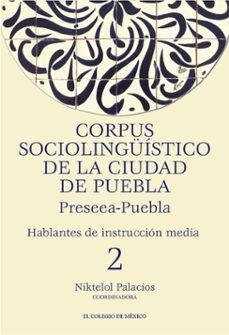corpus sociolinguistico de la ciudad de puebla. preseea-puebla (ebook)-9786075644967