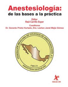 anestesiología: de las bases a la práctica (ebook)-raúl carrillo esper-gerardo prieto hurtado-leslian janet mejía gómez-9786077413967