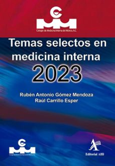 temas selectos en medicina interna 2023 (ebook)-rubén antonio gómez mendoza-raúl carrillo esper-9786077415367