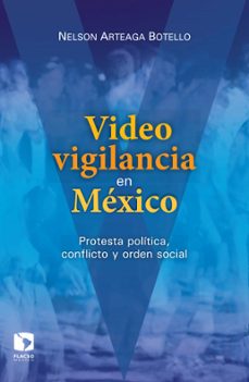 videovigilancia en mexico (ebook)-nelson arteaga botello-9786078517367