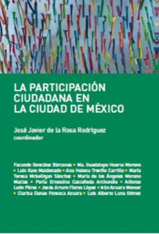la participacion ciudadana en la ciudad de mexico (ebook)-josé javier de la rosa rodríguez-9786078939367