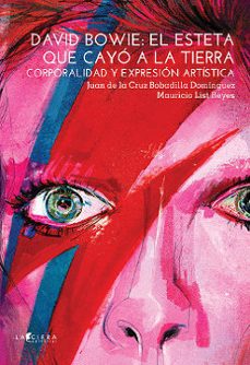 david bowie: el esteta que cayo a la tierra-juan de la cruz bobadilla-9786079209667