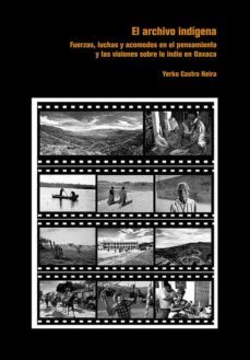 el archivo indigena (ebook)-yerko castro neira-9786079874667