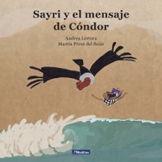 sayri y el mensaje de condor (ebook)-andrea lértora-martín pérez del solar-9786124305467
