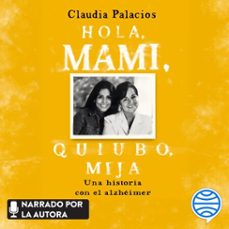 hola, mami, quiubo, mija (audiolibro)-claudia palacios-9786287915367